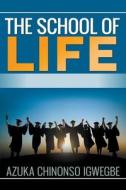 The School of Life di Azuka Chinonso Igwegbe edito da Revival Waves of Glory