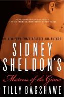 Sidney Sheldon's Mistress of the Game di Sidney Sheldon, Tilly Bagshawe edito da WILLIAM MORROW
