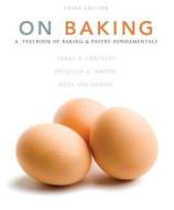 On Baking di Sarah R. Labensky, Priscilla R. Martel, Eddy Van Damme edito da Pearson Education (us)