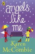 Angels Like Me di Karen McCombie edito da Penguin Books Ltd