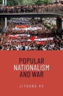 Popular Nationalism and War di Ko edito da OXFORD UNIV PR
