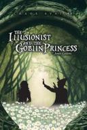 The Illusionist and the Goblin Princess di James Greene edito da Tellwell Talent
