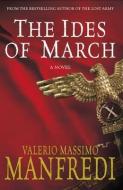 The Ides of March di Valerio Massimo Manfredi edito da MACMILLAN PUB CO