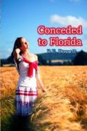 Conceded to Florida di Rashid Dossett edito da Lulu.com
