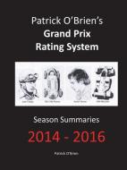 Patrick O'Brien's Grand Prix Rating System di Patrick O'Brien edito da Lulu.com