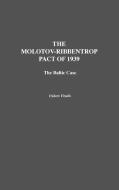 The Molotov-Ribbentrop Pact of 1939 di I. Joseph Vizulis, Izidors Vizulis edito da Praeger Publishers