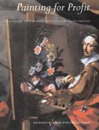 Painting for Profit - The Economic Lives of Seventeenth-Century Italian Painters di Richard E. Spear edito da Yale University Press