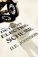 The Detroit Electric Scheme di D. E. Johnson edito da Minotaur Books