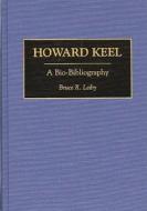 Howard Keel di Bruce R. Leiby edito da Abc-clio
