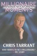 Millionaire Moments di Chris Tarrant edito da Little Brown and Company