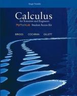 Calculus For Scientists And Engineers, Single Variable Plus Mymathlab -- Access Card Package di William L. Briggs, Lyle Cochran, Bernard Gillett edito da Pearson Education (us)