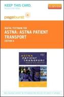 Astna Patient Transport - Elsevier eBook on Vitalsource (Retail Access Card): Principles and Practice di Air & Surface Transport Nurses Associati edito da ELSEVIER HEALTH SCIENCE