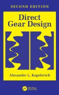 Direct Gear Design di Alexander L. Kapelevich edito da Taylor & Francis Ltd