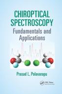 Chiroptical Spectroscopy di Prasad L. Polavarapu edito da Taylor & Francis Ltd