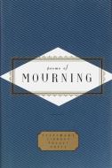 Poems of Mourning [With Ribbon Marker] edito da EVERYMANS LIB