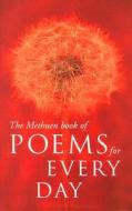 Methuen Book of Poems for Every Day di Methuen Publishing edito da Methuen Publishing Ltd