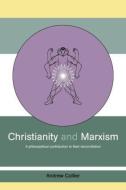 Christianity and Marxism di Andrew Collier edito da Routledge