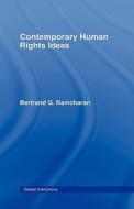 Contemporary Human Rights Ideas di Bertrand G. Ramcharan edito da ROUTLEDGE
