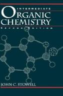 Intermediate Organic Chemistry di Stowell edito da WILEY