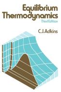 Equilibrium Thermodynamics di C. J. Adkins edito da Cambridge University Press