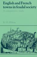 English and French Towns in Feudal Society di R. H. Hilton edito da Cambridge University Press