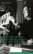 The Politics of Alternative Theatre in Britain, 1968 1990 di Maria Dicenzo edito da Cambridge University Press