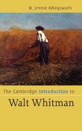 The Cambridge Introduction to Walt Whitman di M. Jimmie Killingsworth edito da Cambridge University Press