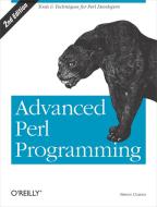 Advanced Perl Programming: The Worlds Most Highly Developed Perl Tutorial di Simon Cozens edito da OREILLY MEDIA