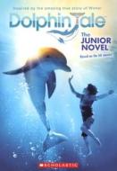 Dolphin Tale: The Junior Novel di Gabrielle Reyes edito da Turtleback Books