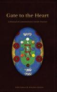 Gate to the Heart: A Manual of Contemplative Jewish Practice di Zalman Schachter-Shalomi edito da Albion-Andalus Books