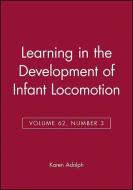 Learning in the Development of Infant Locomotion di Karen Adolph edito da Wiley-Blackwell