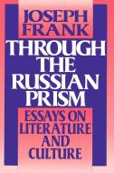 Through the Russian Prism di Joseph Frank edito da Princeton University Press
