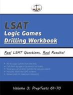 LSAT Logic Games Drilling Workbook, Volume 3: All 40 Analytical Reasoning Problem Sets from Preptests 61-70, Presented by Type and by Section (Cambrid di Morley Tatro edito da Cambridge LSAT