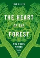 HEART OF THE FOREST di JOHN MILLER edito da BRITISH LIBRARY