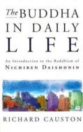 The Buddha In Daily Life di Richard Causton edito da Ebury Publishing