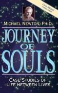 Journey of Souls: Case Studies of Life Between Lives di Michael Newton edito da LLEWELLYN PUB