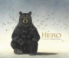 Hero the Paintings of Robert Bissell di Robert Bissell edito da Pomegranate Communications Inc,US