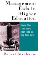 Management Fads in Higher Education di Robert Birnbaum, Birnbaum edito da John Wiley & Sons