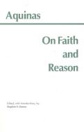 On Faith and Reason di Thomas Aquinas edito da Hackett Publishing Co, Inc