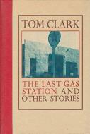 Last Gas Station di Tom Clark edito da Black Sparrow Press