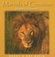 Magnificent Mammals di Buddy Davis, Kay Davis edito da MASTER BOOKS INC