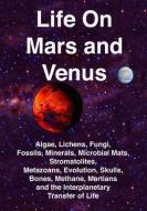 Life on Mars and Venus: Algae, Lichens, Fungi, Fossils, Minerals, Microbial Mats, Stromatolites, Metazoans, Evolution, S di Rhawn Gabriel Joseph Ph. D. edito da SCIENCE PUBL INC