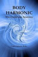 Body Harmonic di Casey Adams edito da Logical Books
