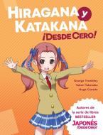 Hiragana y Katakana ¡Desde Cero! di George Trombley, Yukari Takenaka, Hugo Canedo edito da Learn From Zero