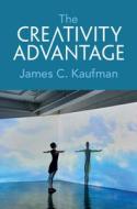 The Creativity Advantage di James C. Kaufman edito da CAMBRIDGE