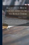 Radford's Brick Houses And How To Build Them edito da Legare Street Press