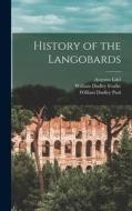 History of the Langobards di William Dudley Foulke, William Dudley Paul, Augusta Edel edito da LEGARE STREET PR