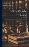 Opera Omnia: Commentariorum In Selectos Quosdam Titulos Digestorum... di Hugonis Donelli, Oswald Hilliger edito da LEGARE STREET PR