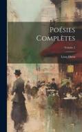 Poésies complètes; Volume 2 di Léon Dierx edito da LEGARE STREET PR
