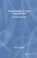 Fundamentals Of Open Channel Flow di Glenn E. Moglen edito da Taylor & Francis Ltd